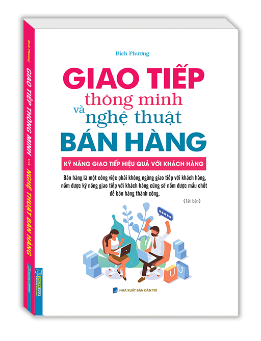 Giao Tiếp Thông Minh Và Nghệ Thuật Bán Hàng (Tái Bản 2022)