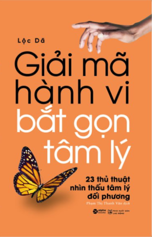 Giải Mã Hành Vi – Bắt Gọn Tâm Lý (23 Thủ Thuật Nhìn Thấu Tâm Lý Đối Phương)