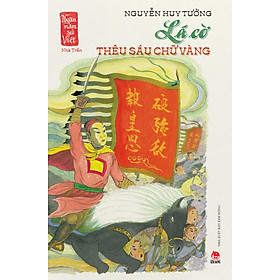 Lá Cờ Thêu Sáu Chữ Vàng (Ngàn Năm Sử Việt - Nhà Trần)