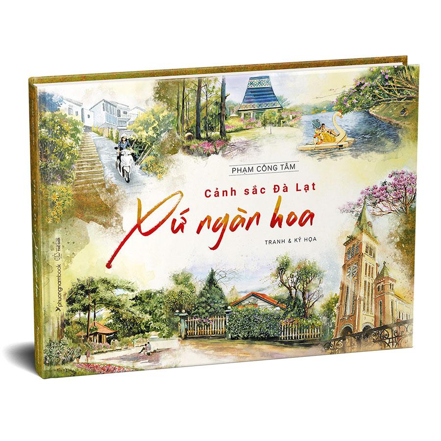 Cảnh Sắc Đà Lạt Xứ Ngàn Hoa (Tranh & Ký Họa) (Bìa Cứng)