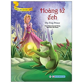 Hoàng Tử Ếch (Truyện Dành Cho Trẻ Từ 3 Tuổi )- Truyện Song Ngữ Anh - việt