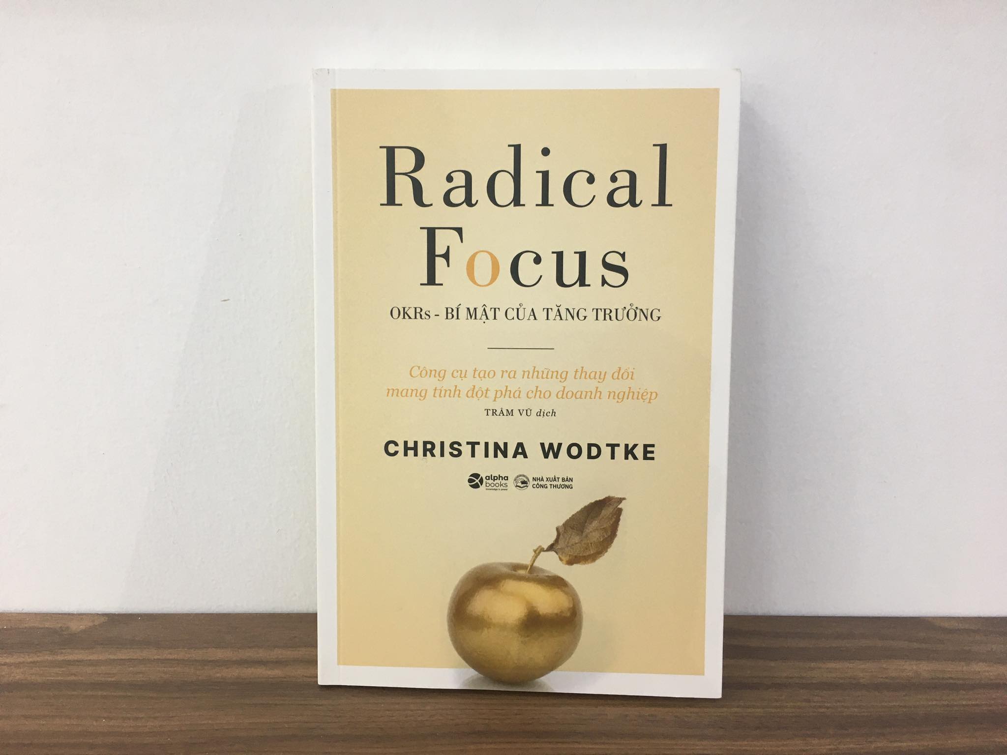 Trạm Đọc Official | Sách: Radical Focus - OKRs - Bí Mật Của Tăng Trưởng