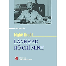 Sách Nghệ thuật lãnh đạo Hồ Chí Minh