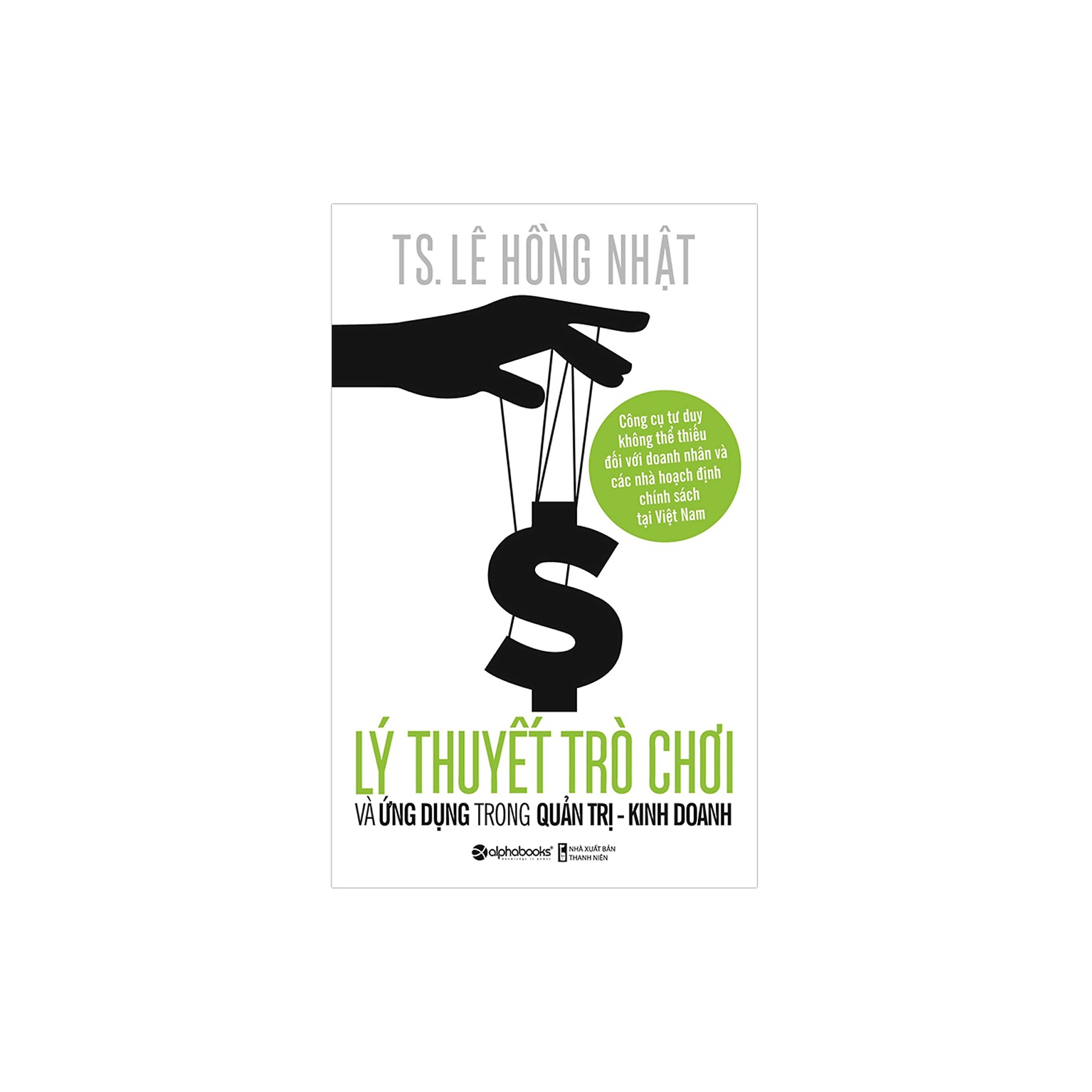 Combo Sách Kĩ Năng Kinh Doanh: Lý Thuyết Trò Chơi Và Ứng Dụng Trong Quản Trị - Kinh Doanh (Tái Bản 2018) + Khởi Nghiệp Cuối Tuần