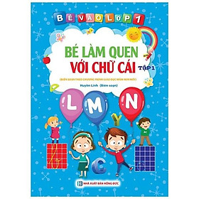 Bé Vào Lớp 1 - Bé Làm Quen Với Chữ Cái - Tập 1