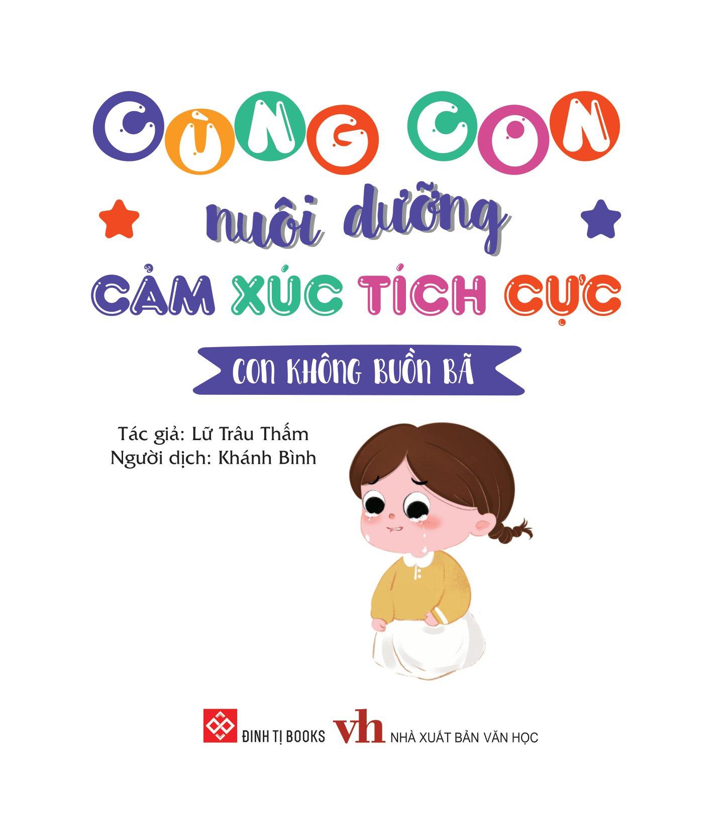 Sách Cùng Con Nuôi Dưỡng Cảm Xúc Tích Cực - Con Không Buồn Bã