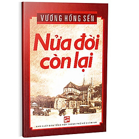 NỬA ĐỜI CÒN LẠI  - Vương Hồng Sển