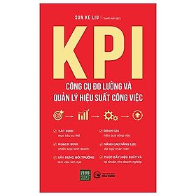 KPI - Công Cụ Đo Lường Và Quản Lý Hiệu Suất Công Việc