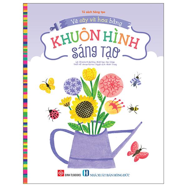 Sách - Vẽ Cây Và Hoa Bằng Khuôn Hình Sáng Tạo