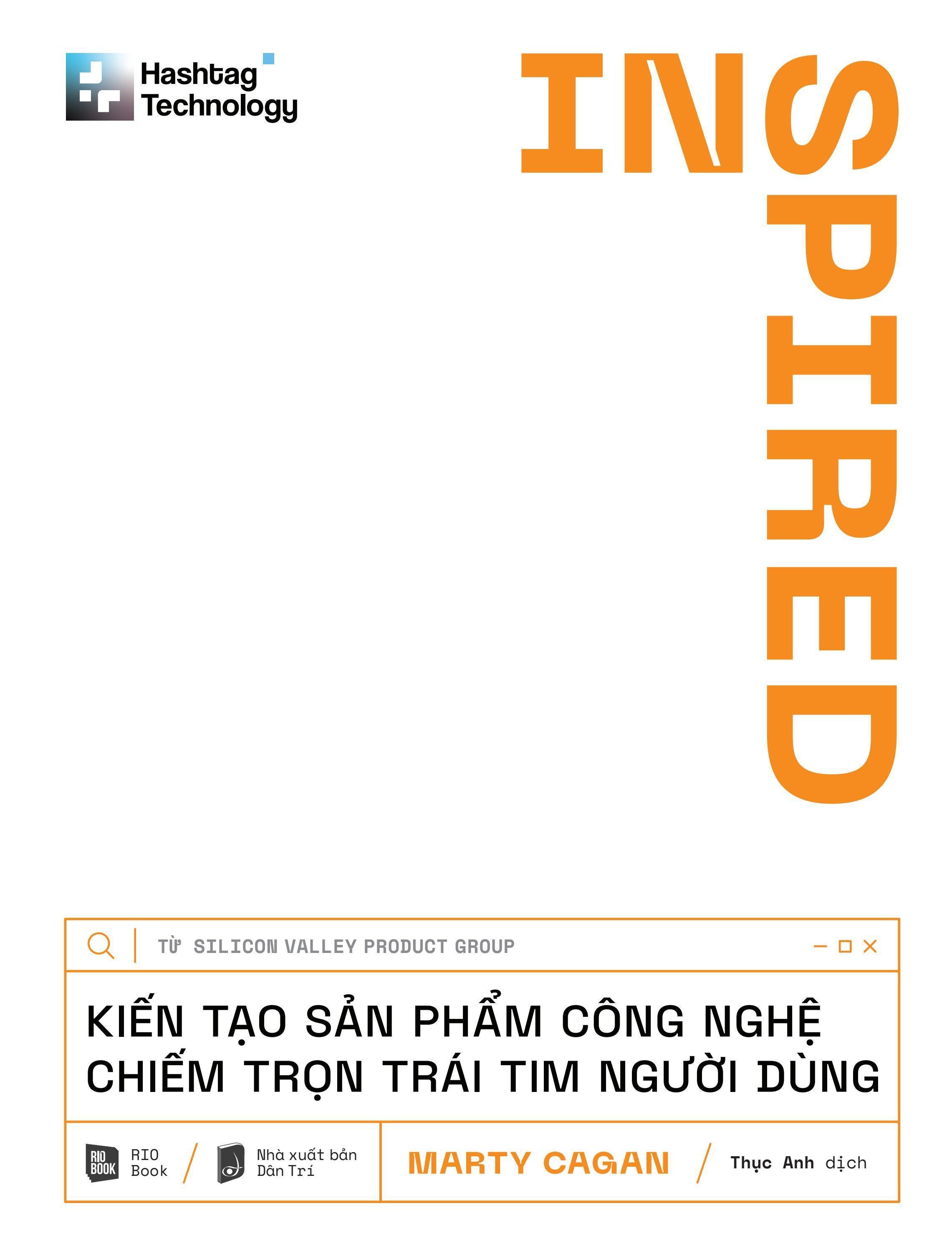Inspired - Kiến Tạo Sản Phẩm Công Nghệ Chiếm Trọn Trái Tim Người Dùng