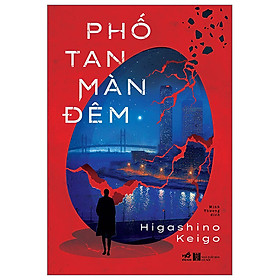 Phố Tan Màn Đêm - Higashino Keigo