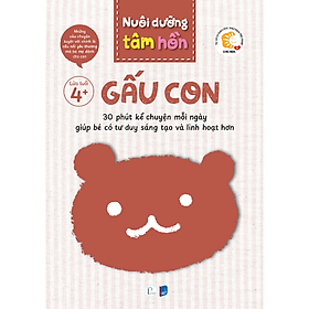 Sách Nuôi dưỡng tâm hồn - Bộ Gấu Con (Lứa tuổi 4+)