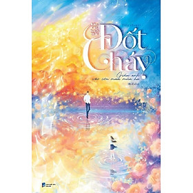 Đốt Cháy (Tác giả: Bán Tiệt Bạch Thái)