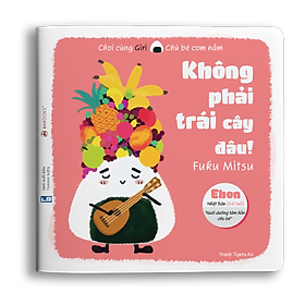 Sách Ehon Chơi Cùng Giri - Chú Bé Cơm Nắm Cho Bé 0 - 6 Tuổi