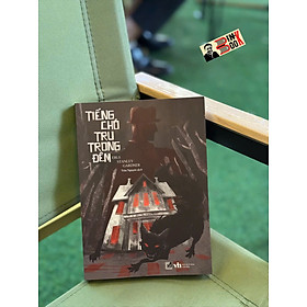 TIẾNG CHÓ TRU TRONG ĐÊM – Erle Stanley Gardner – Trần Nguyên dich - Phúc Minh Books – NXB Văn Học