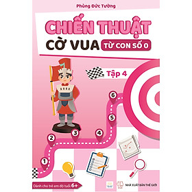 Sách cho bé - Combo 2 cuốn Chiến Thuật Cờ Vua Từ Con Số 0 - Tập 3 và Tập 4