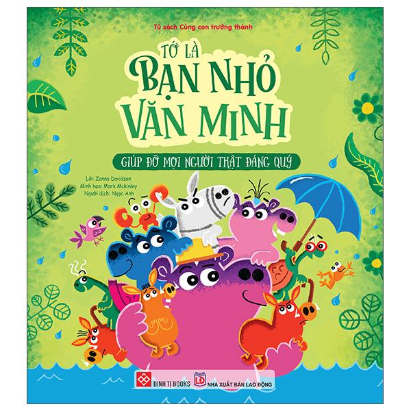 Sách - Tớ Là Bạn Nhỏ Văn Minh - Giúp Đỡ Mọi Người Thật Đáng Quý