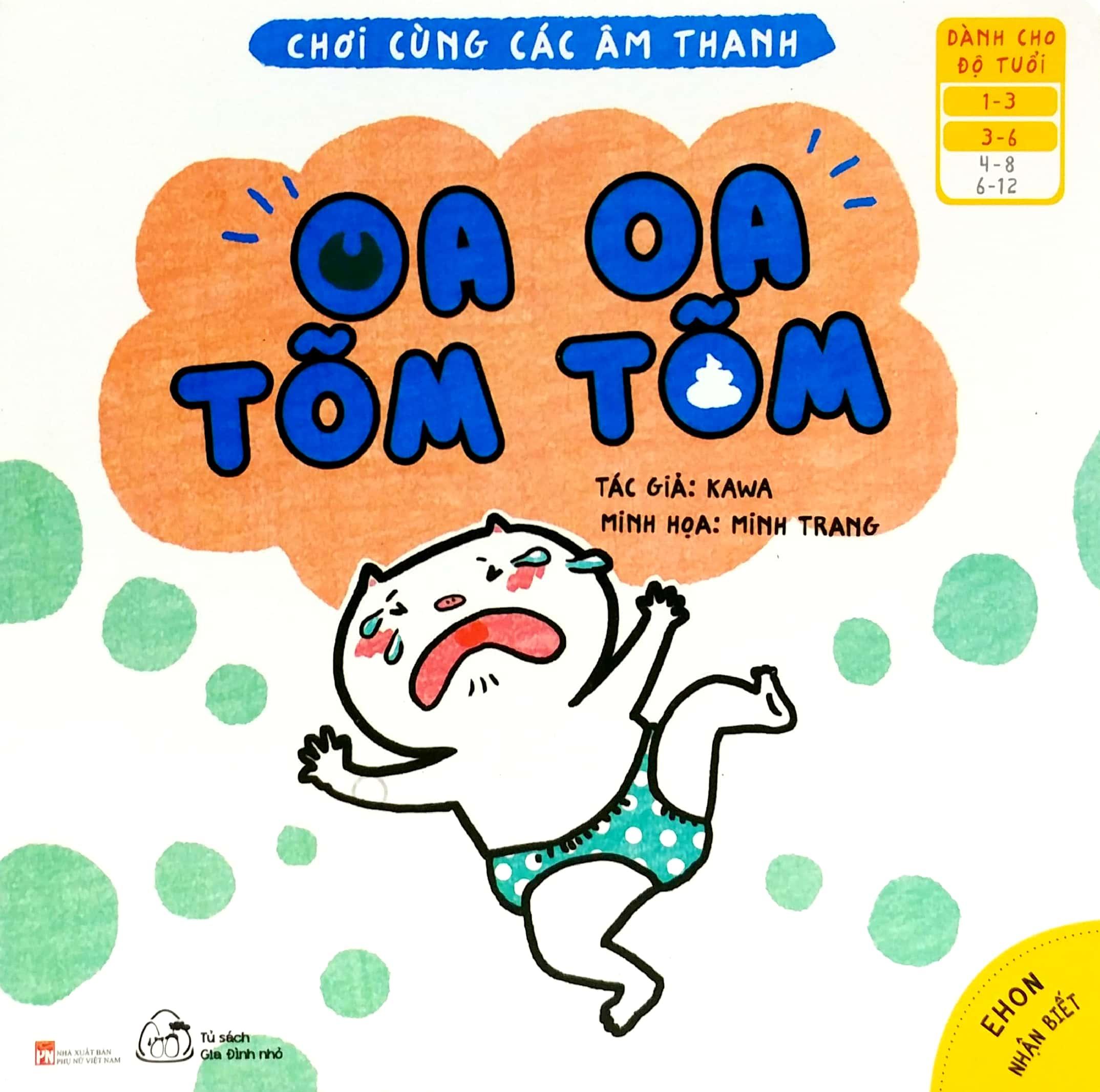 Ehon Nhận Biết - Chơi Cùng Các Âm Thanh - Oa Oa Tõm Tõm (Từ 1 - 6 Tuổi)