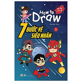 7 Bước Vẽ Siêu Nhân - Tập 1 - Vanlangbooks