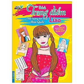 Sách Trang Điểm Thần Tượng Âm Nhạc Hàn Quốc - Lisa -Thỏa Sức Sáng Tạo Cùng Sticker Trong Suốt