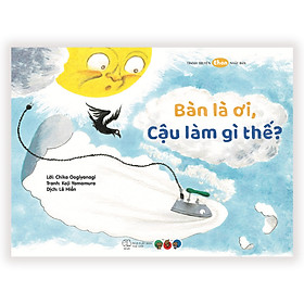 Bàn Là Ơi, Cậu Làm Gì Thế?