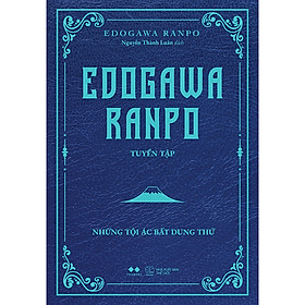 Edogawa Ranpo Tuyển Tập - Những Tội Ác Bất Dung Thứ