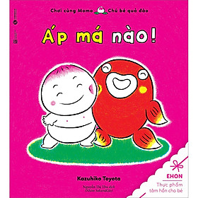 Chơi Cùng Momo- Áp Má Nào (Tái Bản)
