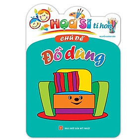 Họa Sĩ Tí Hon - Chủ Đề Đồ Dùng - Bản Quyền