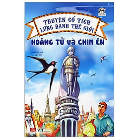 Truyện Cổ Tích Lừng Danh Thế Giới - Hoàng Tử Và Chim Én