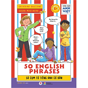 Song Ngữ Anh Việt 
50 English Phrases - 50 Cụm Từ Tiếng Anh Cơ Bản