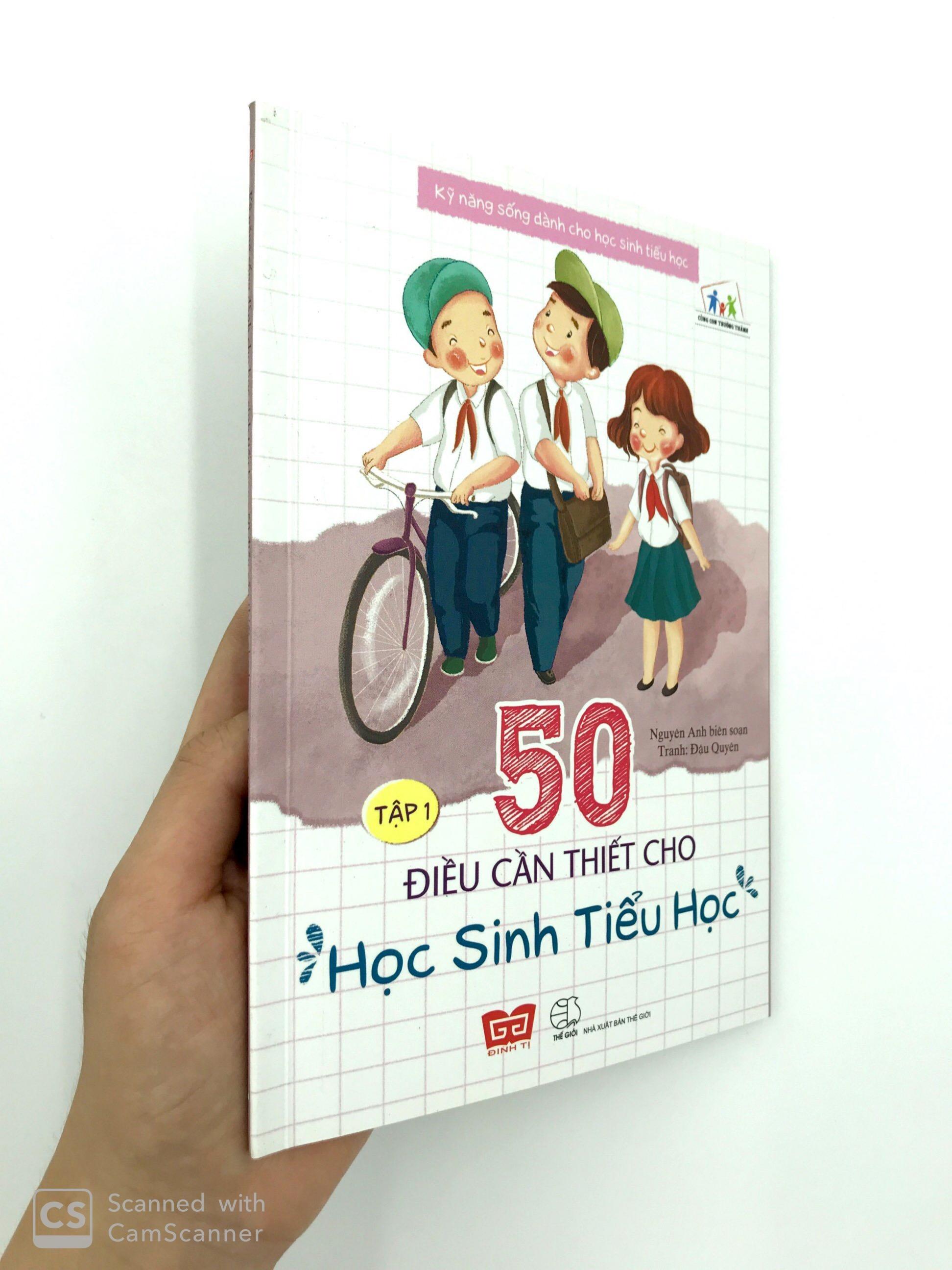 Kỹ Năng Sống Dành Cho Học Sinh Tiểu Học - 50 Điều Cần Thiết Cho Học Sinh Tiểu Học ( Tập 1 )(Tái Bản)