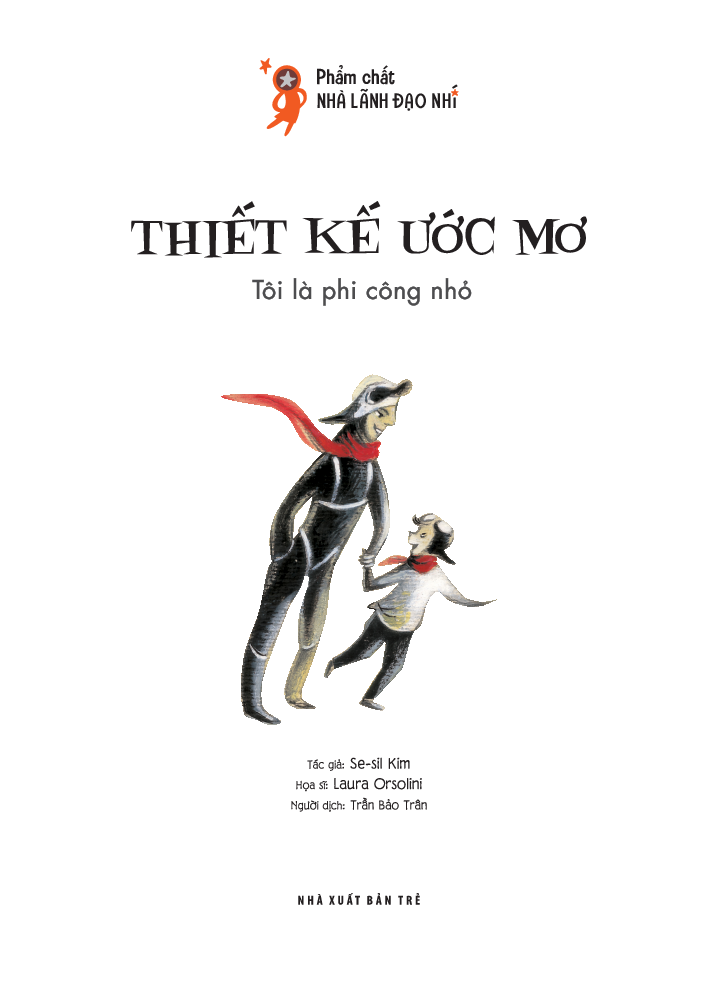 Phẩm Chất Nhà Lãnh Đạo Nhí - Thiết Kế Ước Mơ - Tôi Là Phi Công Nhỏ
