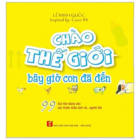 Chào thế giới bây giờ con đã đến 