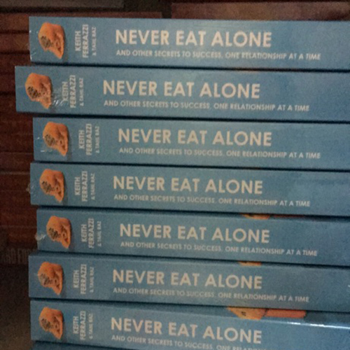Never Eat Alone : And Other Secrets to Success, One Relationship at a Time (Paperback)