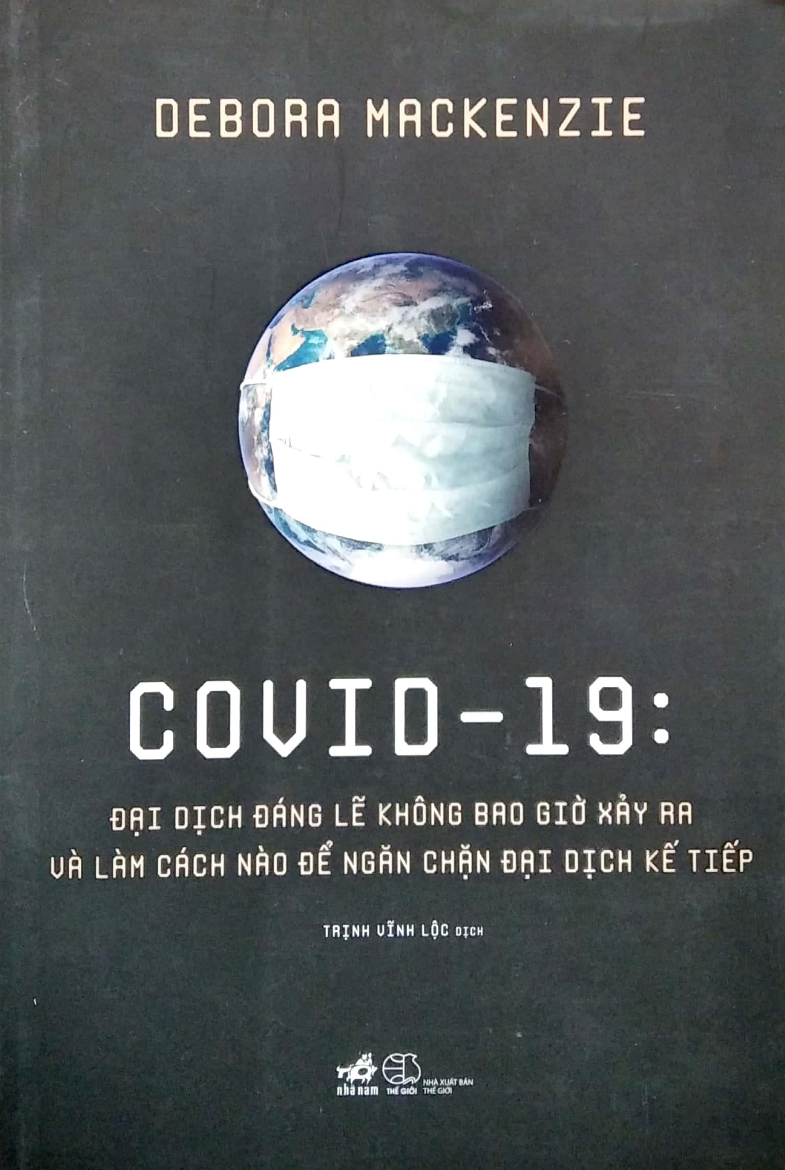 Covid 19 - Đại Dịch Đáng Lẽ Không Bao Giờ Xảy Ra Và Làm Cách Nào Để Ngăn Chặn Đại Dịch Kế Tiếp