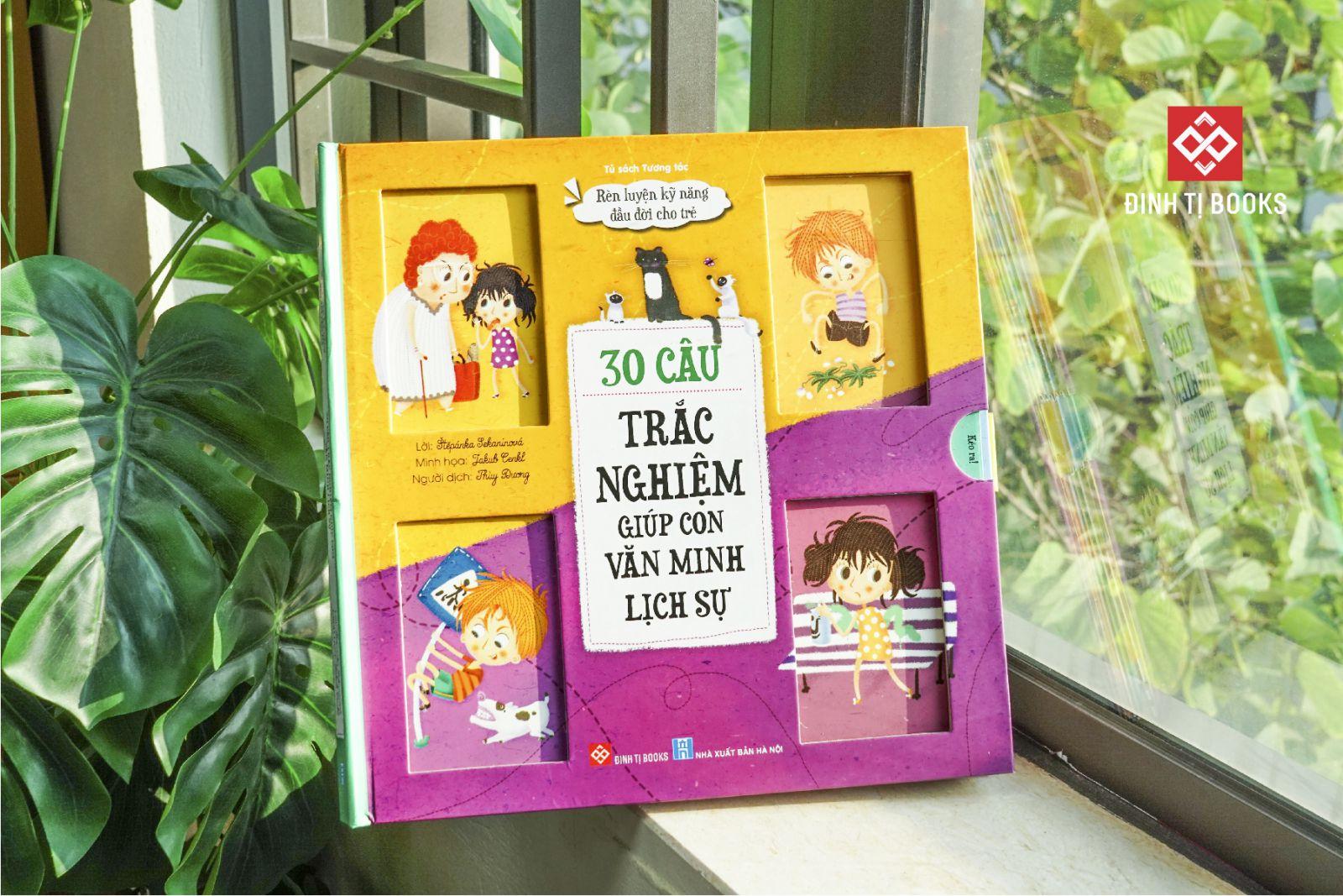 Rèn Luyện Kỹ Năng Đầu Đời Cho Trẻ - 30 Câu Trắc Nghiệm Giúp Con Văn Minh Lịch Sự