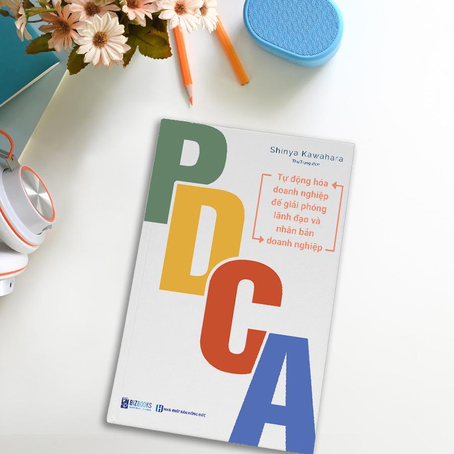 PDCA - Tự Động Hóa Doanh Nghiệp Để Giải Phóng Lãnh Đạo Và Nhân Bản Doanh Nghiệp