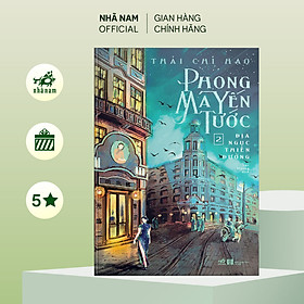 Sách - Phong Ma Yến Tước (Tập 2) - Địa ngục thiên đường - Nhã Nam Official