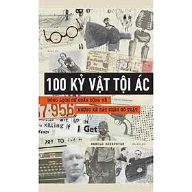 100 Kỷ Vật Tội Ác-Dòng Lịch Sử Chấn Động Về Những Kẻ Sát Nhân Có Thật