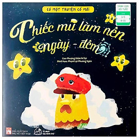 Sách Có Một Truyện Cổ Mới - Chiếc Mũ Làm Nên Ngày Đêm