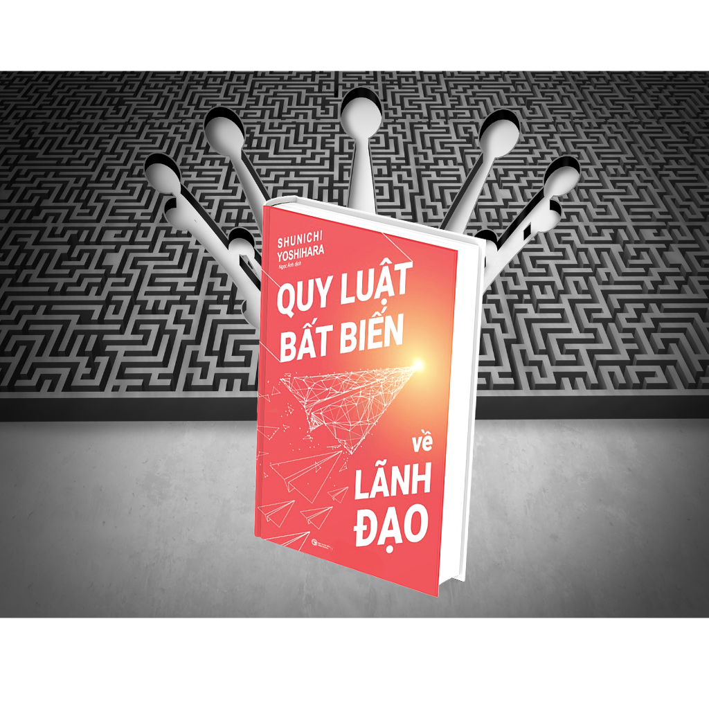 Quy Luật Bất Biến Về Lãnh Đạo -Shunichi Yoshihara