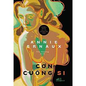 Cơn cuồng si (Annie Ernaux) - Bản Quyền