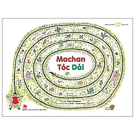 Tranh Truyện Ehon Nhật Bản - Machan Tóc Dài (Dành Cho Bé Từ 1-6 Tuổi) (Tái Bản 2022)