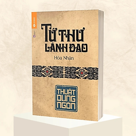 Tứ Thư Lãnh Đạo - Thuật Dụng Ngôn - Hòa Nhân - Nhà Xuất Bản Đại Học Quốc Gia Hà Nội