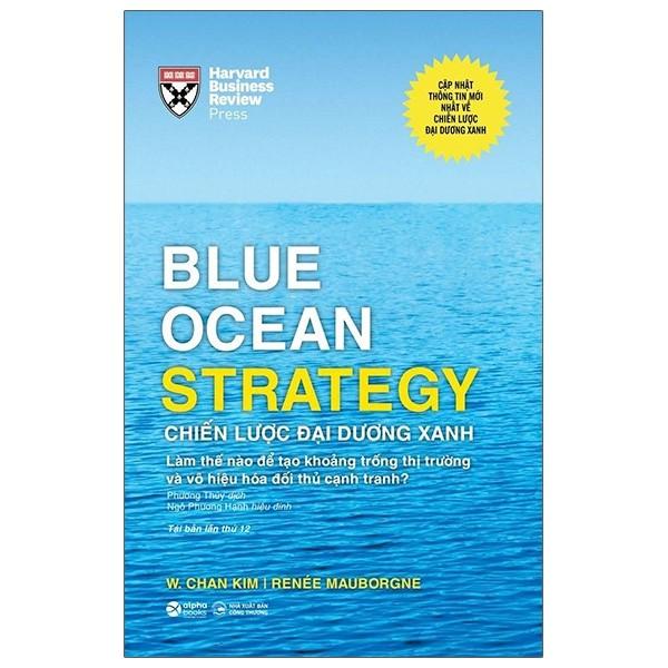 Blue Ocean Strategy - Chiến Lược Đại Dương Xanh (Bìa Cứng) (Tái Bản)