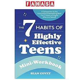 Sách ngoại văn: The 7 Habits Of Highly Effective Teens: Mini-Workbook