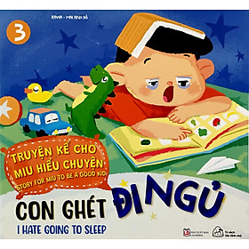 Sách Ehon Truyện Kể Cho Miu Hiểu Chuyện - Con Ghét Đi Ngủ