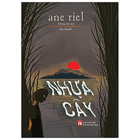 Nhựa Cây - Tác Giả Ane Riel( PN)