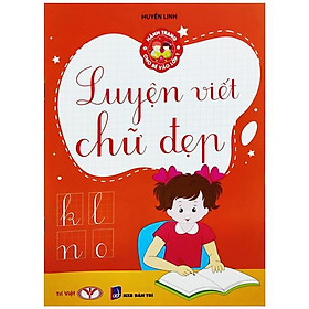 Hành Trang Cho Bé Vào Lớp 1 - Luyện Viết Chữ Đẹp (Tái Bản 2023)