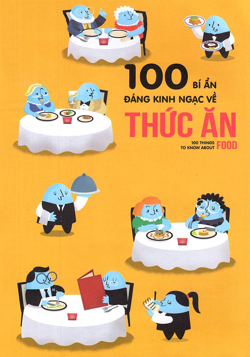 100 Bí Ẩn Đáng Kinh Ngạc Về Thức Ăn (USBORNE - 100 Things To Know About Food)